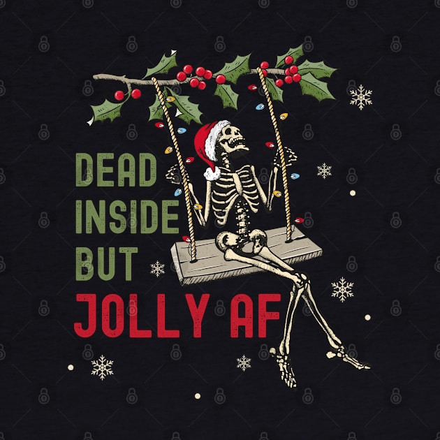 Dead Inside But Jolly AF Skeleton Santa by Hypnotic Highs